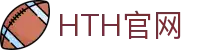 HTH SPORTS官网 - 华体会（HTH）体育赛事直播入口